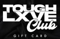 Tough Lxve Gift Card